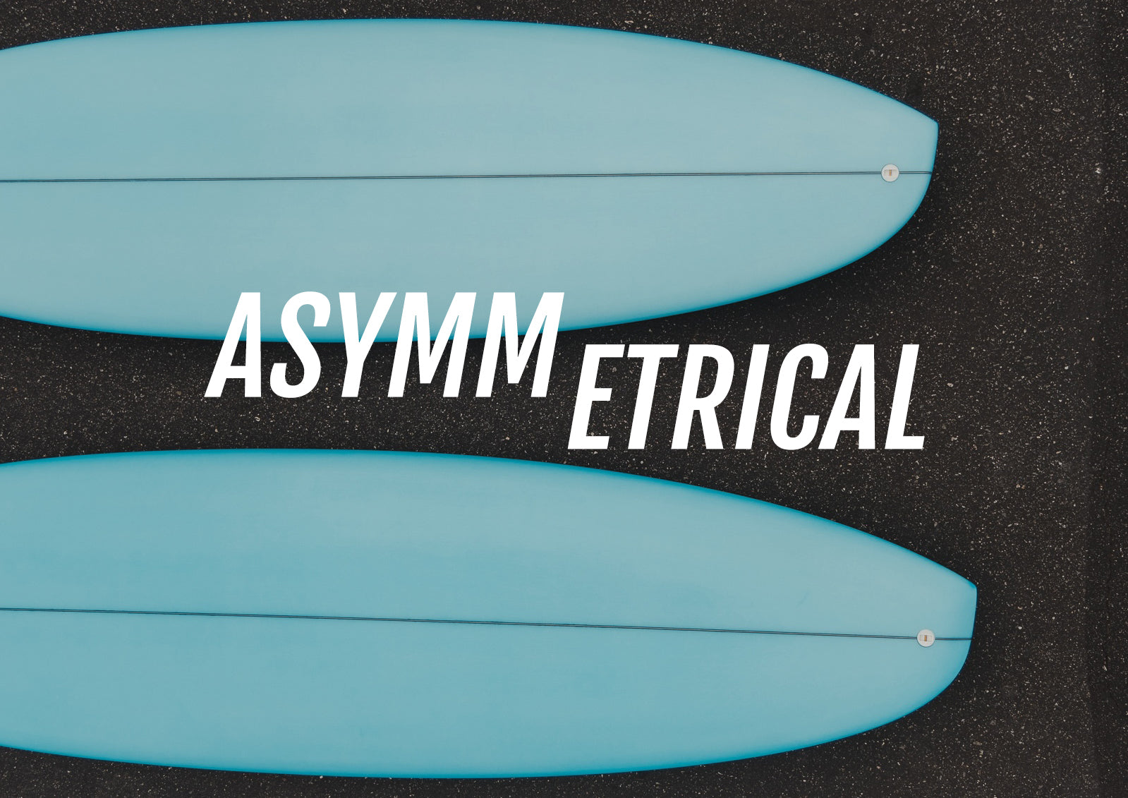 Almond's Intro to: Asymmetrical Surfboards